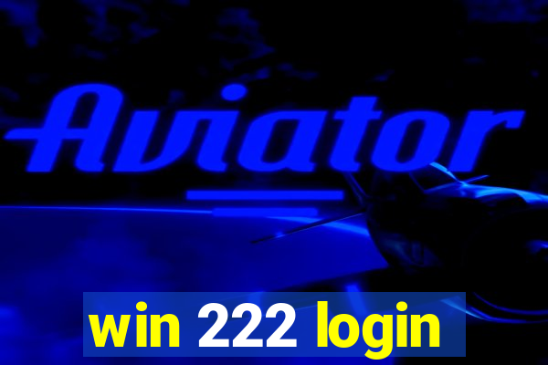 win 222 login